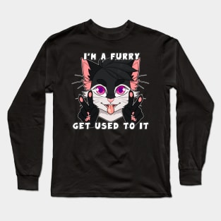 I'm a Furry Get Used To It Long Sleeve T-Shirt